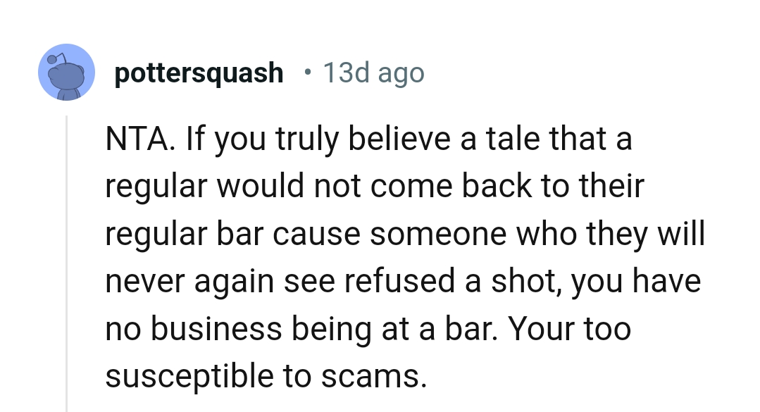 He has no business being at a bar