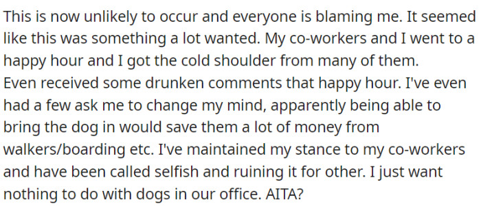 Opposition to the proposed dog-friendly office policy has made it unlikely to proceed, leading to blame on OP, who raised concerns.