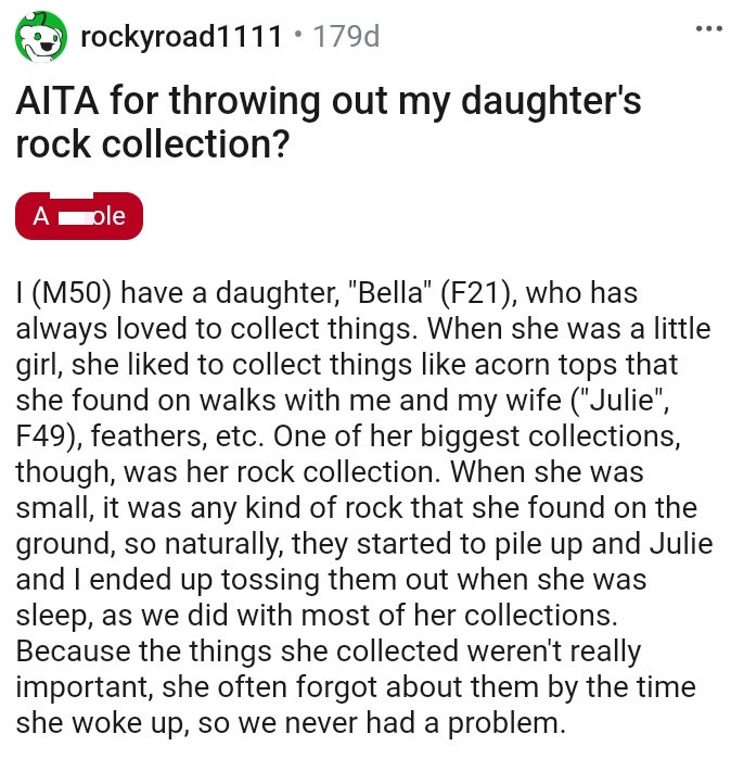One of his daughter's biggest collections was her rock collection, but the OP still threw them out.