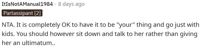 OP should sit down and talk to his wife rather than giving her an ultimatum.