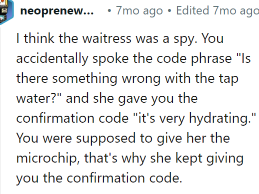 It's the only reasonable explanation