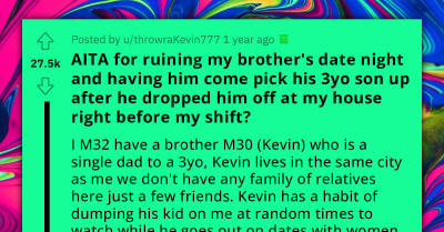 Redditor's Brother Expects Him To Skip Work To Babysit His 3 Y.O. Son While He Is Dating, Blames Him For Ruining His Love Life