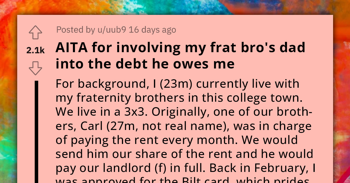 College Student Contacts Frat-Bro's Father After 27-Year-Old Fails To Repay Him $2,000, Wonders If It Is A Mistake