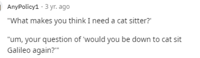 The quote of all time in these messages is clear, as this person gave themselves away, and maybe they just aren't looking to pay anyone right now to cat sit.