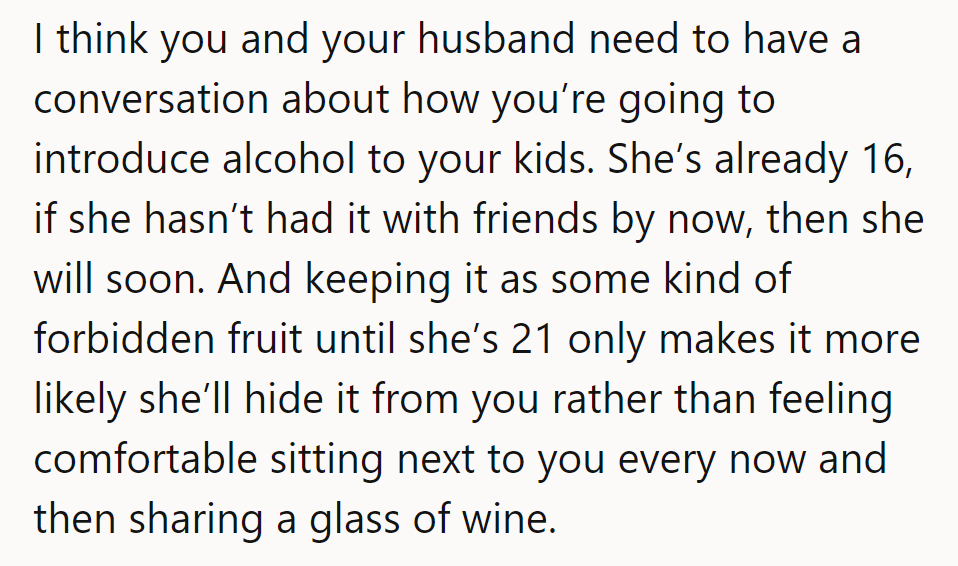 NTA. Talk to hubby about booze. Forbidden fruit leads to sneaky sips, not shared glasses.