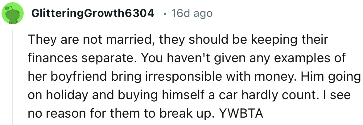 “They are not married; they should be keeping their finances separate.”