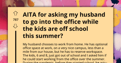 Husband Fumes Over Wife’s Request To Stop WFH During Summer So Their Kids Could Let Loose In Peace