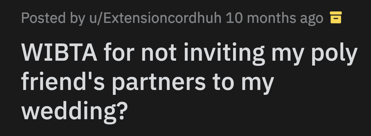 One of Marissa's partners, Brandon, called soon after to ask OP to reconsider their invitation. He even promised that they wouldn't act like they were in a relationship during the wedding.