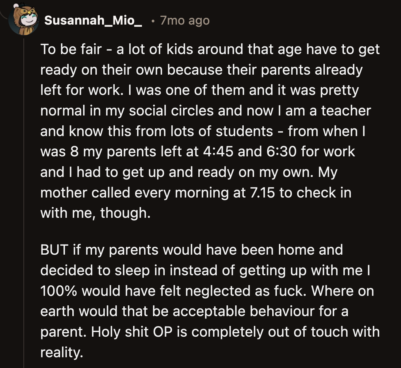 His kids could do their morning routine by themselves, but they might assume their parents do not care enough about them to see them off before school.