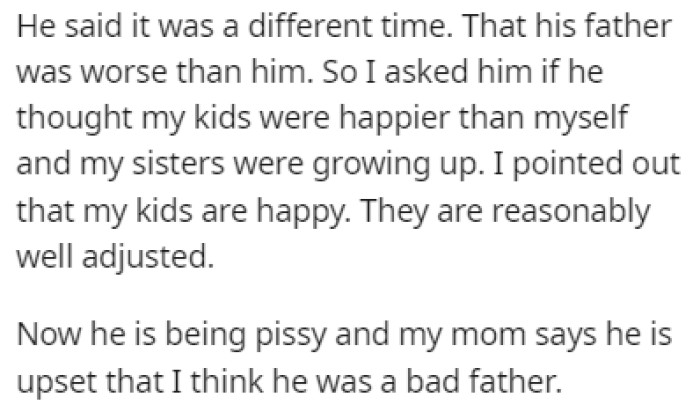 OP pointed out to his father that his kids are happy, and that is the only thing that matters
