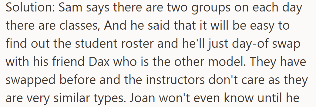 Sam plans to swap days with his friend Dax, as instructors don’t mind similar models.