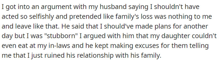 A heated argument ensued between OP and her husband when she expressed her feelings about a family loss and their unenjoyable gathering.