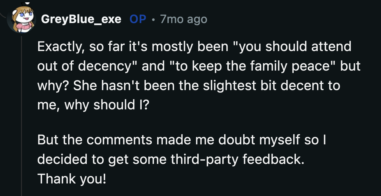 'She hasn't been the slightest bit decent to me; why should I?' This is precisely what OP needs to say to everyone questioning her choice not to attend.