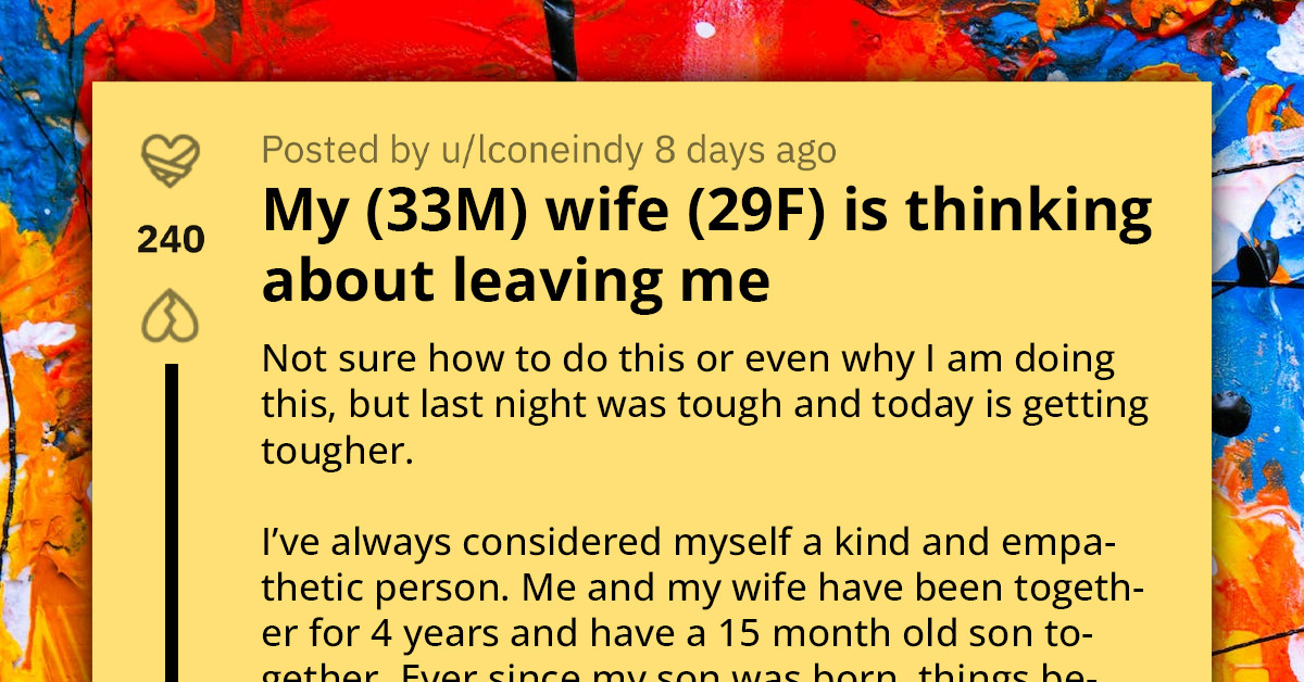 Redditor Seeks Advice After His Wife Suggests They Take A Break And See Other People