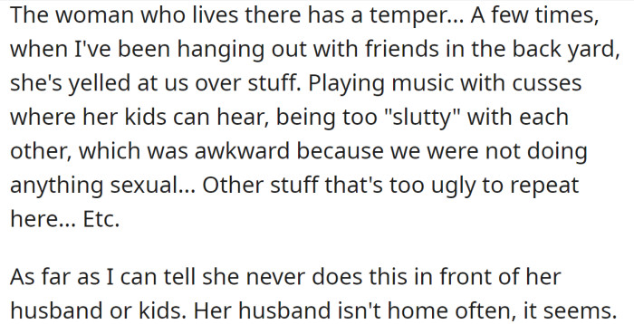 But the neighbor next door was extremely rude to her: