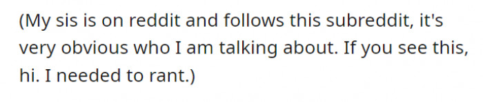 A short message to OP’s sister. If she reads this, she would know exactly who OP is talking about.