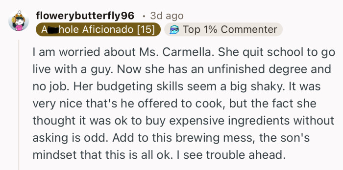 “The fact she thought it was ok to buy expensive ingredients without asking is odd.”