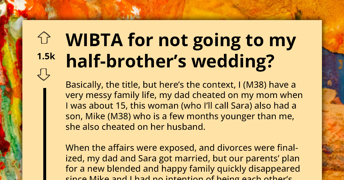 Man Backs Out Of Half Brother's Wedding For Trying To "Heal" Their Family After Cheating