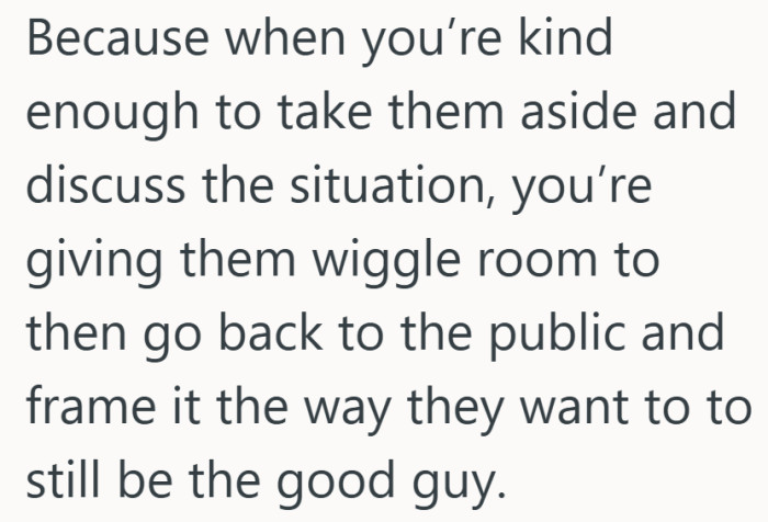 Handling it quietly can leave space for the story to get rewritten later.