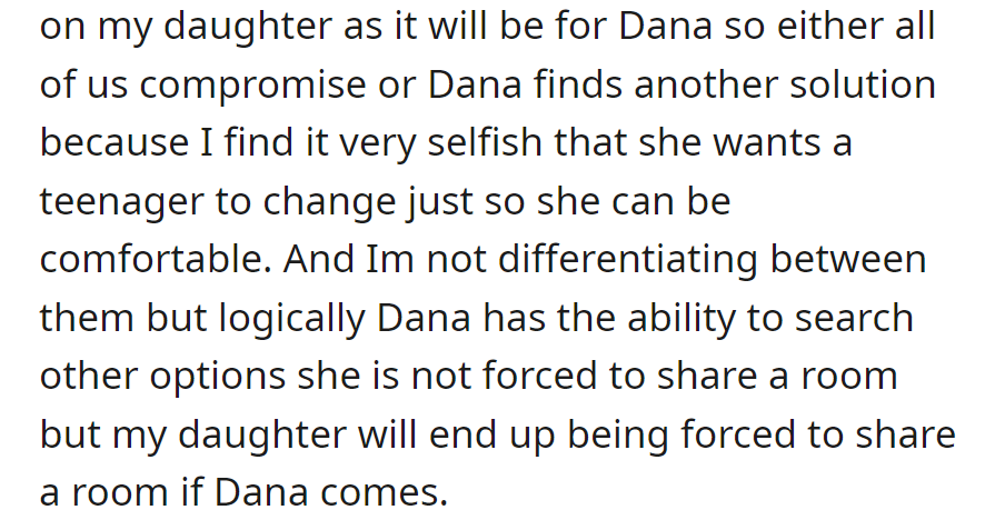 Sharing a room is hard on both daughters. Dana has options, but the daughter doesn't.