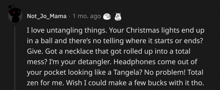 5. It’s like a puzzle that gives you a rewarding result.