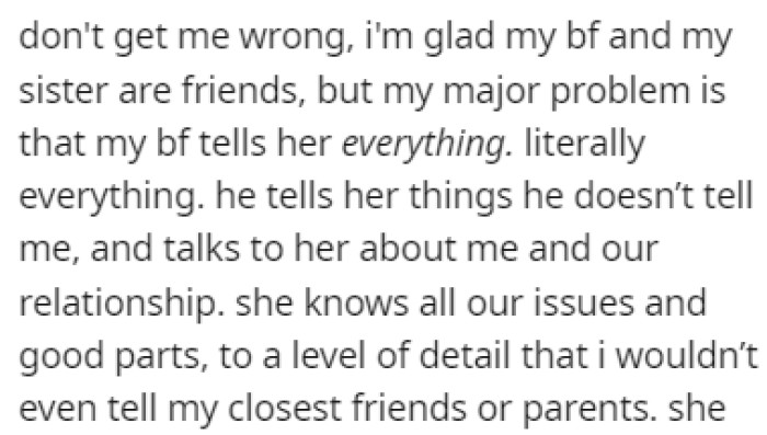 OP is glad that they're friends but she hates the fact that her boyfriend tells her sister everything