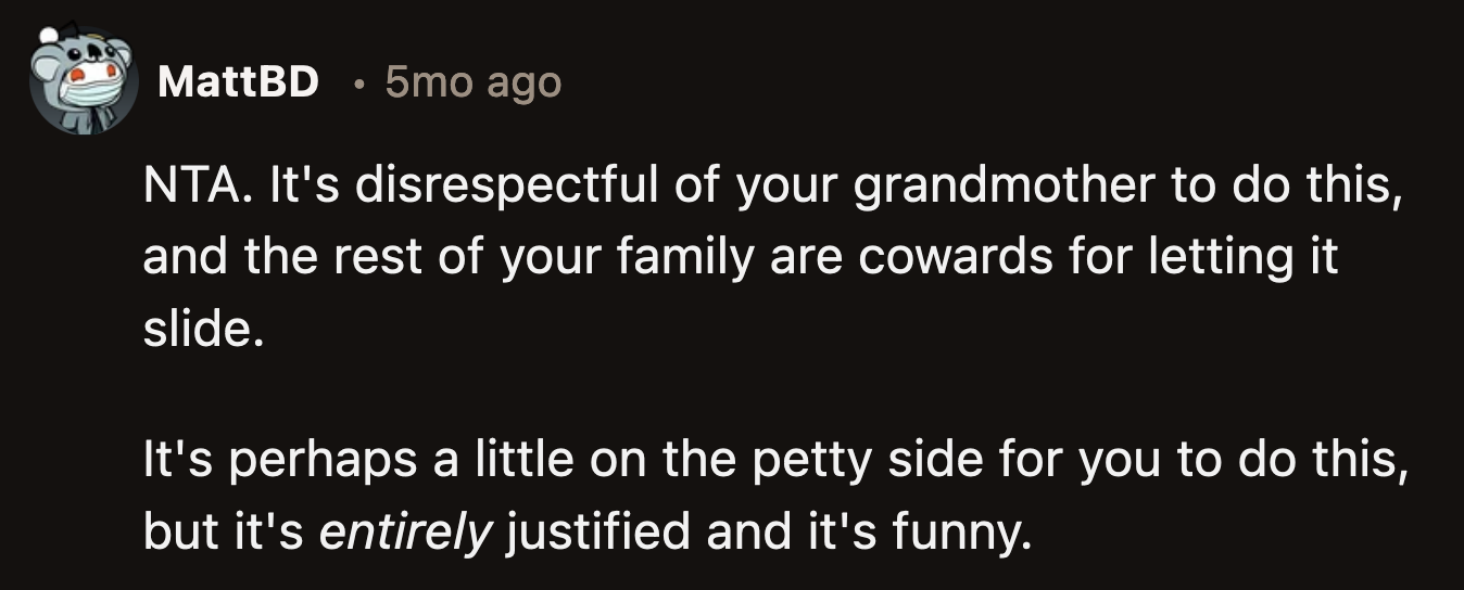 OP's petty response to a disrespectful annoyance was justified, said one Redditor.