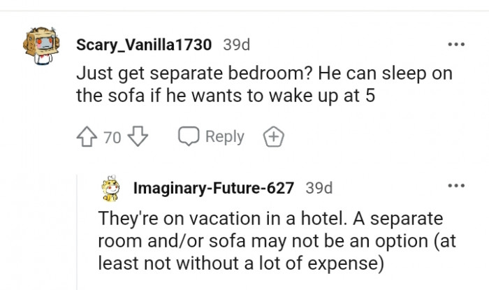 He can sleep on the sofa if he wants