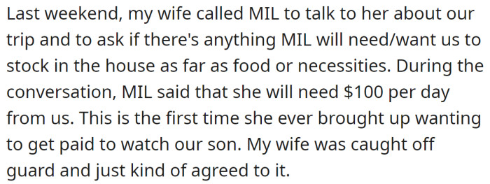 But a few days before the trip, the MIL requested $100 per day to watch their son: