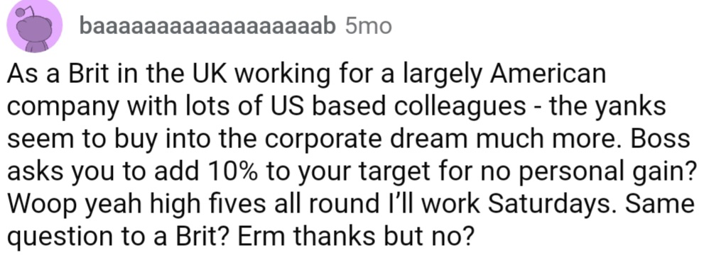 The Yanks seem to buy into the corporate dream much more