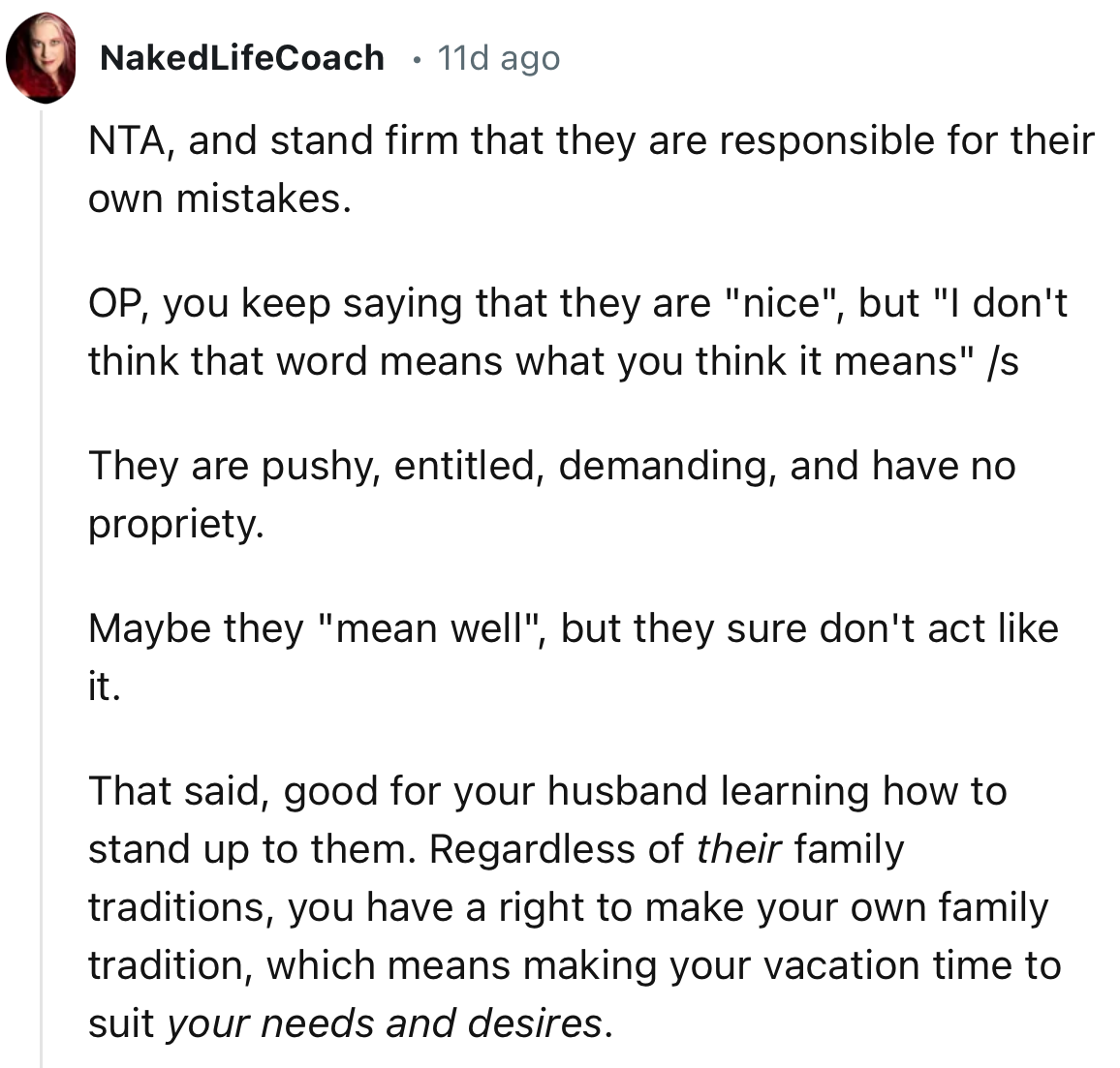 “You have a right to create your own family tradition, which means making your vacation time suit your needs and desires.”
