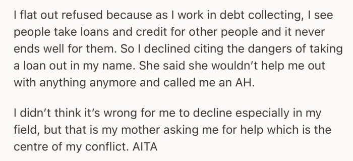 OP refused, causing his mom to threaten never to help him out with anything going forward