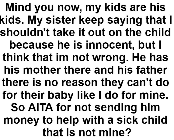 There is no reason they can't care for their own child like the OP does