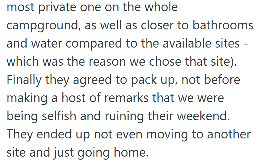 After a tense back-and-forth, the other campers finally gave in—but not without accusing the couple of being selfish. Instead of moving to another site, they packed up and went home.