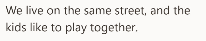 Living just a few houses apart made it easy for the cousins to spend time together.