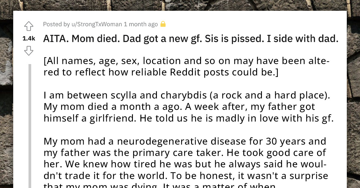 Redditor Gets Sister Angry For Siding With His Dad Who Got A GF After A Week Of Their Mom's Death