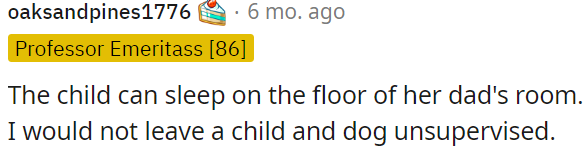 The child can sleep on her father's room floor.