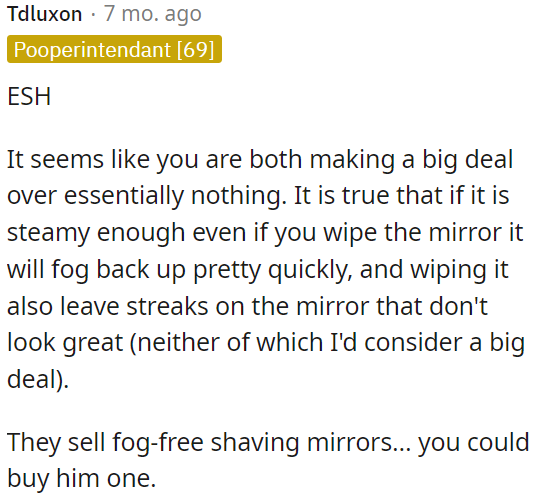 Instead of arguing, they need to consider purchasing a fog-free shaving mirror as a solution.