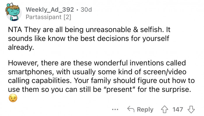 OP doesn't have to physically be there to attend the celebration.