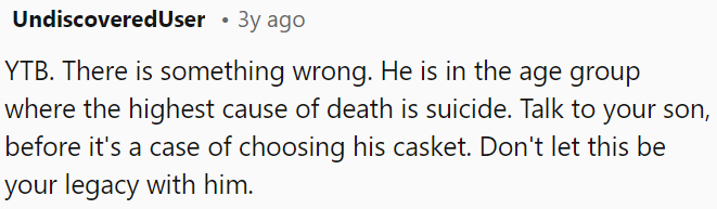 OP's son is in a risky age group; OP needs to have a conversation with him.