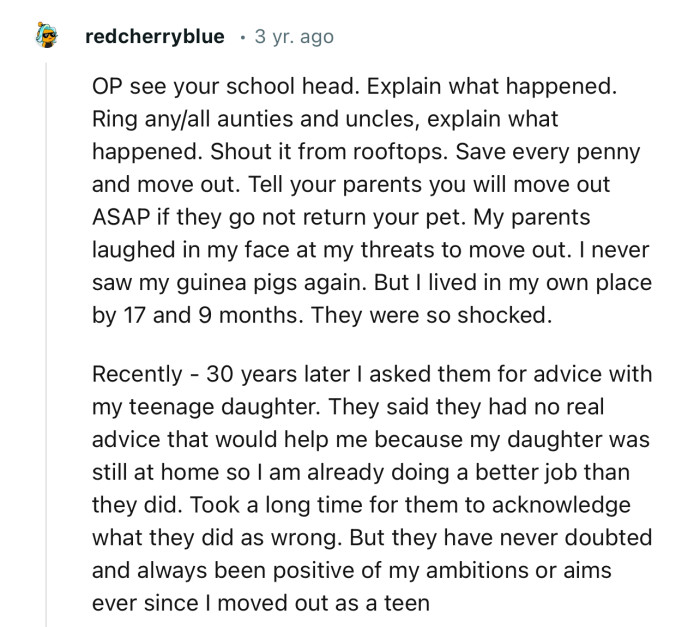 Tell your parents you will move out ASAP if they do not return your pet.