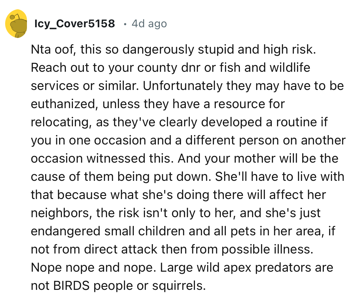 “Unfortunately, they may have to be euthanized unless they have a resource for relocating, as they've clearly developed a routine.”