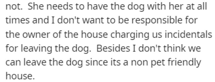 OP won't let the friend leave the dog alone in the house while they go out