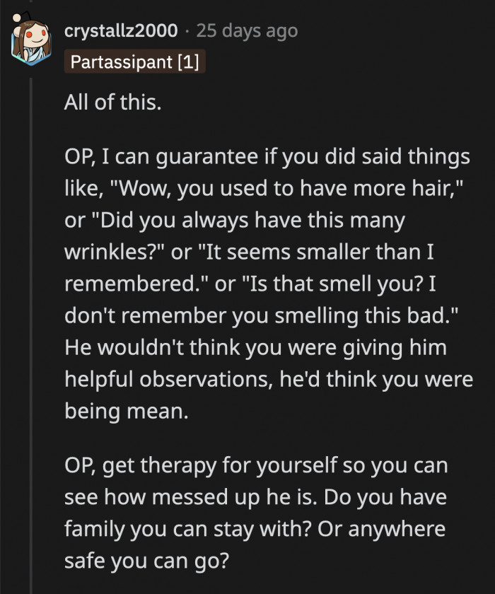 If OP turned the tables and made observations about his physique, would he appreciate how helpful she's trying to be?