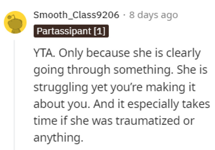 The roommate's going through something