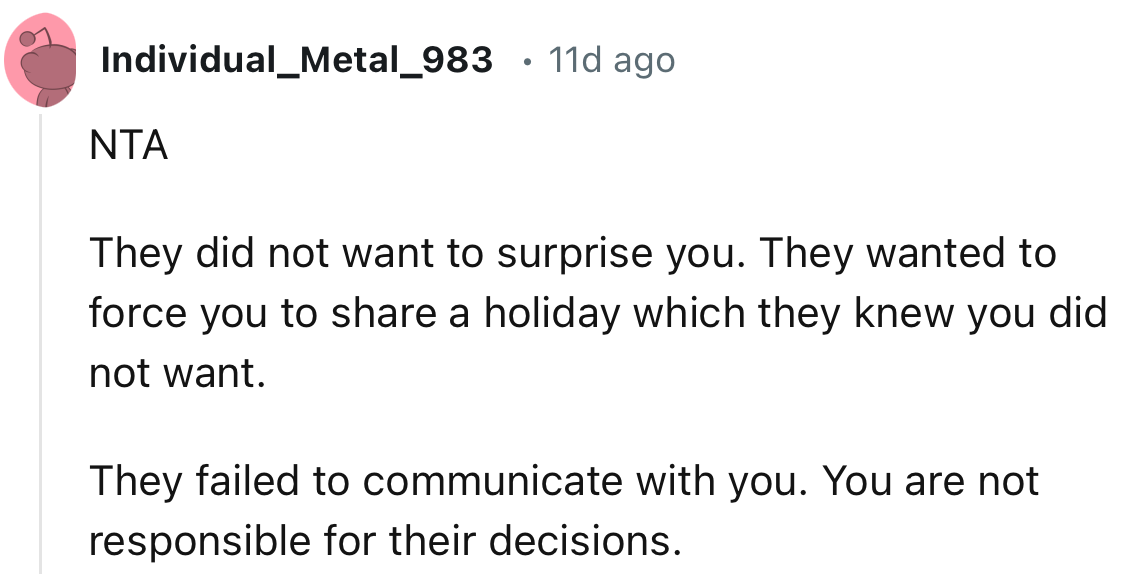 “They did not want to surprise you; they wanted to force you to share a holiday that they knew you did not want.”