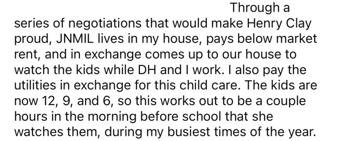 MIL lives in the OP's house and pays below-market rent in exchange for helping them with babysitting.