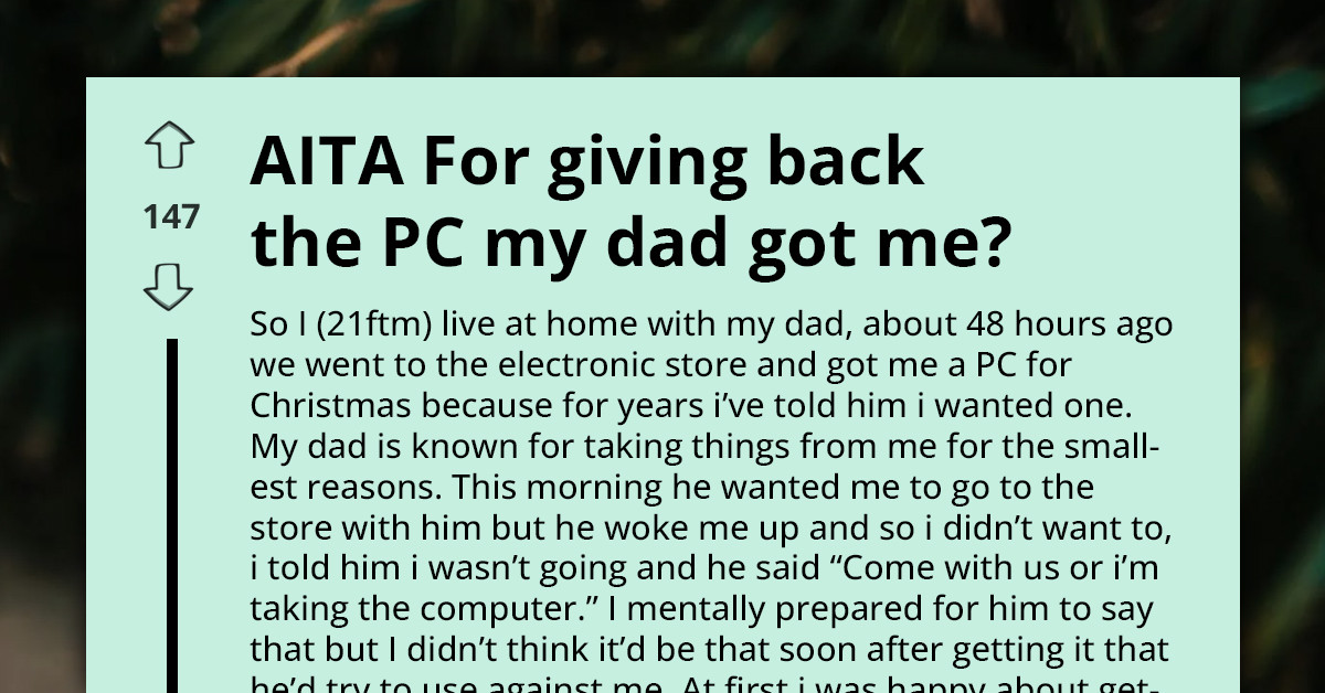 Redditors React As Man Shares While He Returned The PC His Lazy Dad Bought Him