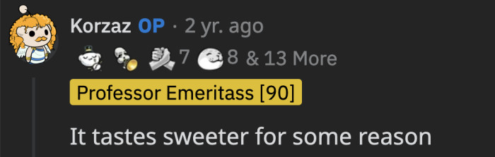 And according to OP, it’s more delicious this way