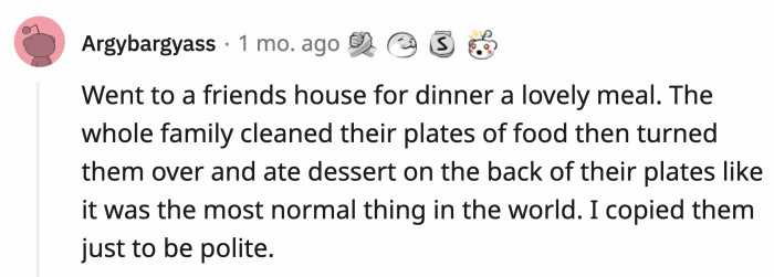 3. The family who literally turns over their plates to get ready for the next course